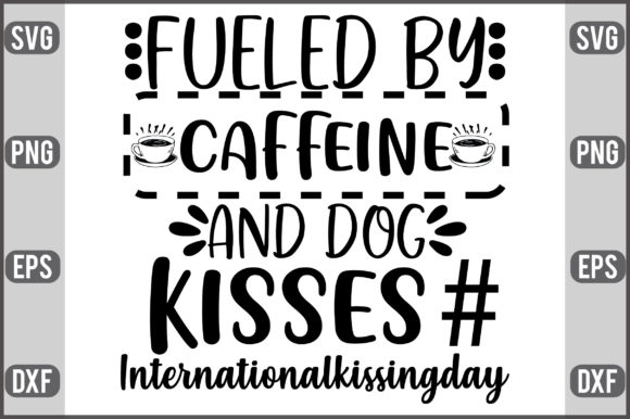 Fueled by Caffeine and Dog Kisses